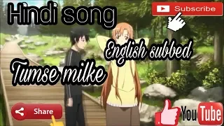 Tumse milke | hindi song | amv~ anime