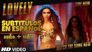 LOVELY SONG Sub español - Shah Rukh Khan - Deepika Padukone - Kanika Kapoor