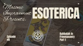 Esoterica Episode 0: Kabbalah in Freemasonry (Part 1)