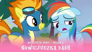 My Little Pony - Sezon 6 Odcinek 07 - Nowicjuszka Dash