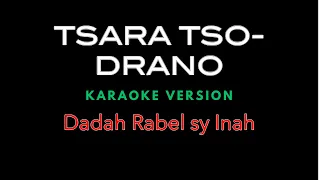 Tsara tso drano Dadah Rabel sy Inah KARAOKE