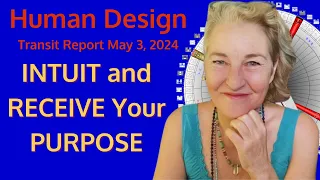 Are You Open to Receiving? | Human Design Transit Report May 3 2024 | Maggie Ostara