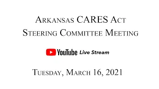 LIVE: CARES Act Steering Committee Meeting (03.16.21)