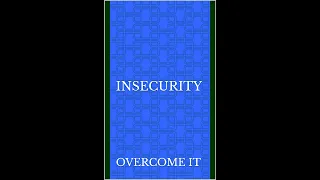 Insecurity - How to Face and Overcome it