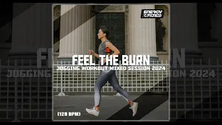 FEEL THE BURN JOGGING WORKOUT MIXED SESSION 2024 - 128 BPM - Fitness & Music 2024