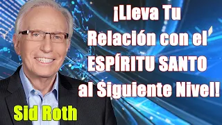 Sid Roth 2023 - ¡Lleva Tu Relación con el ESPÍRITU SANTO al Siguiente Nivel!