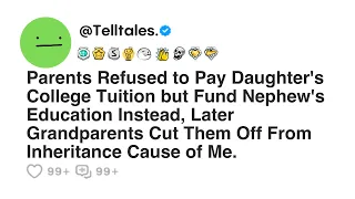 Parents Refused to Pay Daughter's College Tuition but Fund Nephew's Education Instead, Later...