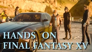 Exclusive Impressions Of Final Fantasy XV's Gameplay