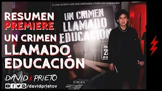 PREMIERE UN CRIMEN LLAMADO EDUCACIÓN ⚡ Documental dirigido por Jurgen Klaric [ VLOG ] David Prieto V