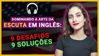 Melhore sua escuta em inglês com essas 9 ESTRETÉGIAS infalíveis