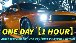 ONE DAY 【1 HOUR】 | Arash feat Helena - One Day (Uma x Hayasa G Remix) (RIZKY STAR LIGHT)