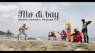 MƠ ĐI BAY - Huỳnh James ft. Pjnboys |Mondo Records & SohaProduction|