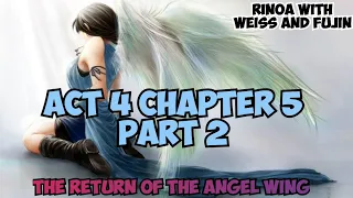 [DFFOO] OPERA OMNIA - ACT 4 CHAPTER 5 PART 2 - RINOA'S RETURN - REWORK FR BT WITH WEISS AND FUJIN