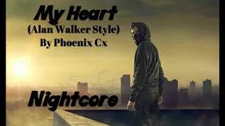 Nightcore   My Heart (Alan Walker Style) By Phoenix Cx