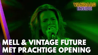 Mell & Vintage Future zorgt voor prachtige opening Vandaag Inside; Johan is lovend