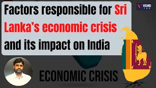 Factors responsible for Sri Lanka’s economic crisis and its impact on India | UPSC