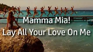 Mamma Mia! | Lay All Your Love On Me