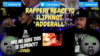 Rappers React To Slipknot "Adderall"!!!