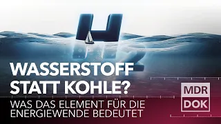 Ist Wasserstoff die Kohle der Zukunft? - Was das Element für die Energiewende bedeutet | MDR DOK