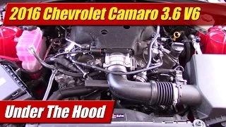 Under The Hood: 2016 Chevrolet Camaro 3.6 V6