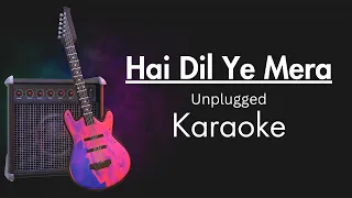 Hai Dil Ye Mera (Low Scale) Unplugged Karaoke With Lyrics | Arijit Singh | Anyone Can Sing