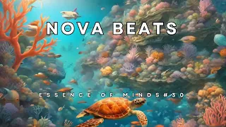 Nova Beats-Essence of Minds #30 [Melodic Techno/House & Progressive House DJ Mix]