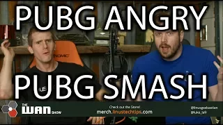 PUBG IS MAD - WAN Show Dec. 15 2017