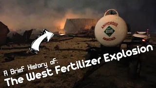 A Brief History of: The West Texas Fertilizer Explosion (Short Documentary)