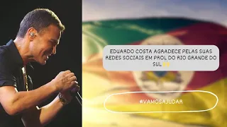 EDUARDO COSTA AGRADECE EM PROL DO RIO GRANDE DO SUL EM SUAS REDES SOCIAIS 🙌 #sosriograndedosul