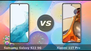 Samsung Galaxy S22 5G vs Xiaomi 11T Pro