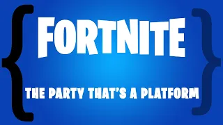 Fortnite: The Party That's a Platform