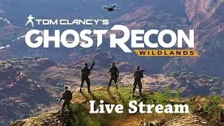 Tom Clancy's Ghost Recon WildLands Open Beta Live Stream