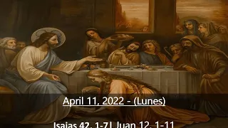 April 11, 2022 - (Lunes  Santo) | Ang Mabuting Balita ng Panginoon | Juan 12, 1-11