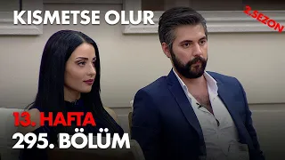 Kısmetse Olur 13. Hafta 295. Bölüm - Full Bölüm