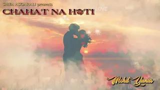 Chaahat Na Hoti | Mohd. Yunus | Shifa Asgarali Subscribe Free Click 🔔