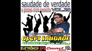 SAUDADE DE VERDADE VOL.20  - DJ GPS SAUDADE