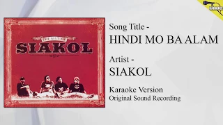 Siakol - Hindi Mo Ba Alam (Original Minus One)