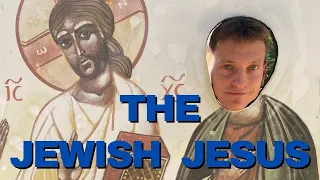 THE JEWISH JESUS ( I’m NOT trying to convert you)