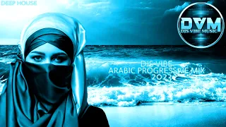 Djs Vibe - Arabic Progressive Mix 2023 (Deep House)