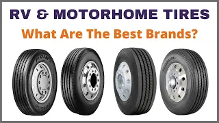 Motorhome Tires And RV Tires - Which Brands Are The Best Of The Best?