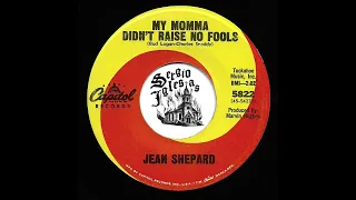 MY MOMMA DIDN’T RAISE NO FOOLS - JEAN SHEPARD