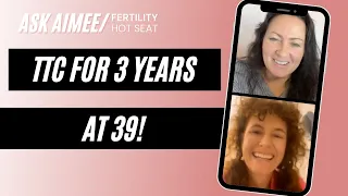 Fertility Hot Seat: 39 and TTC for 3 Years! {FREE FERTILITY ADVICE}