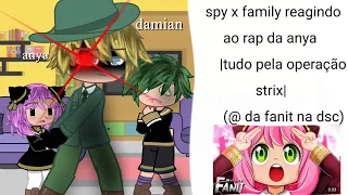spy x family reagindo a rap da anya | tudo pela operação strix| {fanit} #spyxfamilygacha #gacha