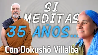 🔥 ¿Qué pasa si MEDITAS 35 años (todos los días)? 🔥 Dokushô Villalba, maestro budista ZEN