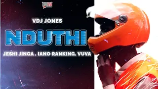 Nduthi - VDJ Jones x Iano Ranking x Jeshi Jinga x Vuva (Official Audio)