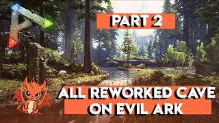 ALL reworked and new caves on EVIL ARK Pt. 2 ( Gen2, Abberation, TheCenter )