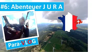 Abenteuer Jura | XC Paragliding à la frontière française | VLOG