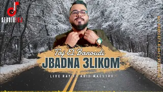 Taj El Baroudi |Tehadro Fi Ba3dakom - Ghadi Nensak Dra3 -  D9i9a Talia| Cover Ray Live chicha Sahara