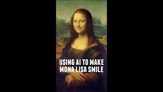 Using AI to make Mona Lisa smile