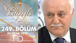 Nihat Hatipoğlu Dosta Doğru - 24 Ocak 2019